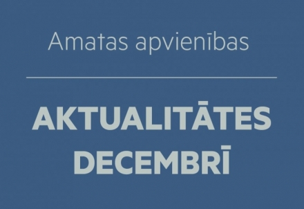 Amatas apvienības aktualitātes decembrī