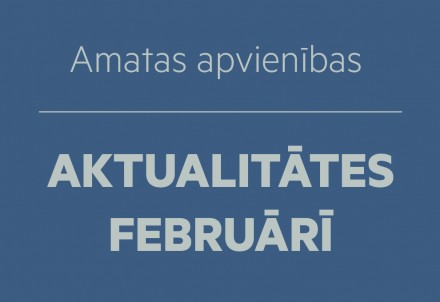 Amatas apvienības aktualitātes februārī
