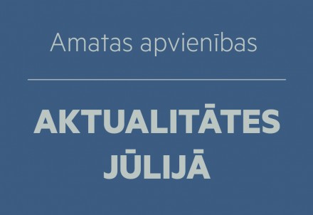 Amatas apvienības aktualitātes jūlijā