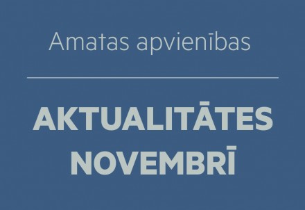Amatas apvienības aktualitātes novembrī