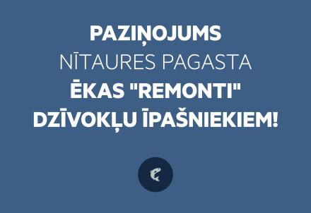 Paziņojums Nītaures pagasta ēkas "Remonti" dzīvokļu īpašniekiem!