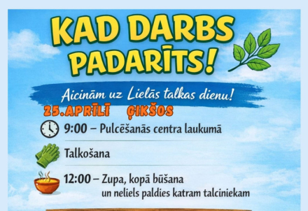 Lielā talka "Kad darbs padarīts!" Ģikšos